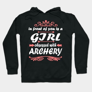 Archery bow gift girl saying Hoodie